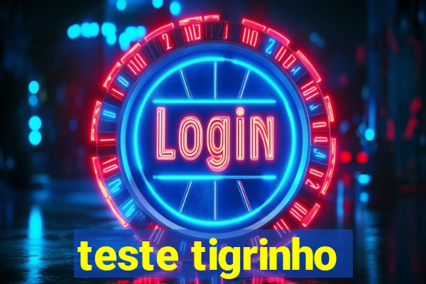 teste tigrinho